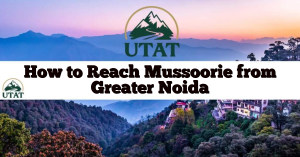 How to Reach Mussoorie from Greater Noida